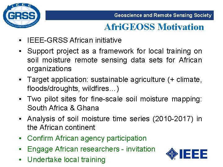 Geoscience and Remote Sensing Society Afri. GEOSS Motivation • IEEE-GRSS African initiative • Support