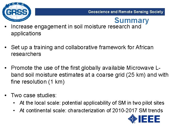 Geoscience and Remote Sensing Society Summary • Increase engagement in soil moisture research and