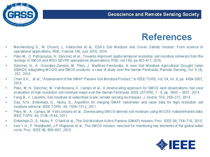 Geoscience and Remote Sensing Society References • • • Mecklenburg S. , M. Drusch,