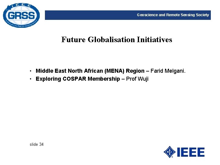 Geoscience and Remote Sensing Society Future Globalisation Initiatives • Middle East North African (MENA)