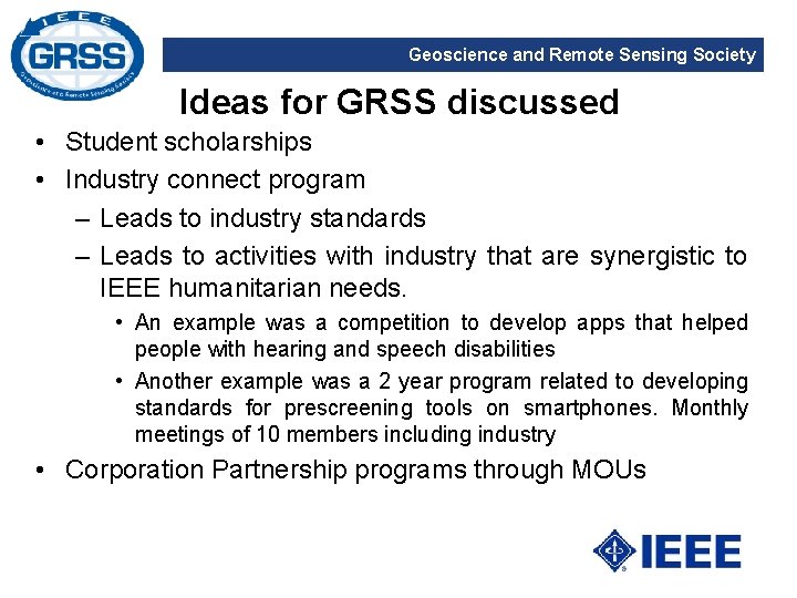 Geoscience and Remote Sensing Society Ideas for GRSS discussed • Student scholarships • Industry Geoscience and Remote Sensing Society Ideas for GRSS discussed • Student scholarships • Industry