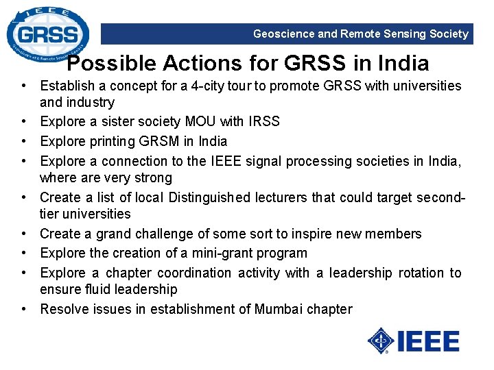 Geoscience and Remote Sensing Society Possible Actions for GRSS in India • Establish a