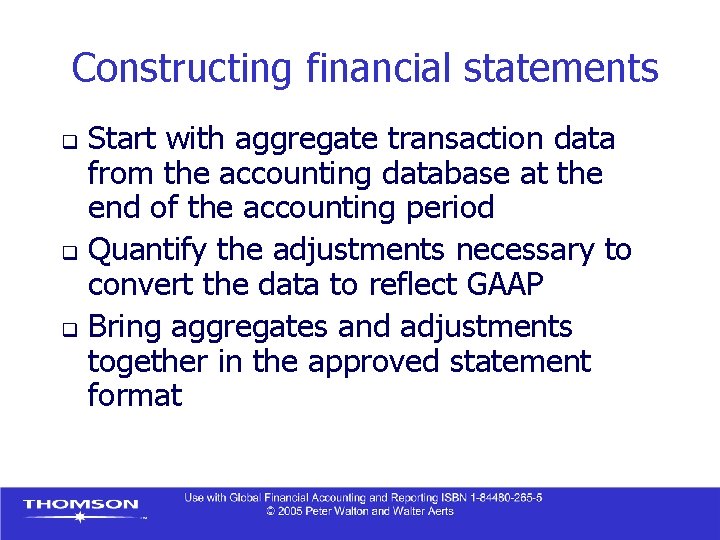 Constructing financial statements Start with aggregate transaction data from the accounting database at the Constructing financial statements Start with aggregate transaction data from the accounting database at the