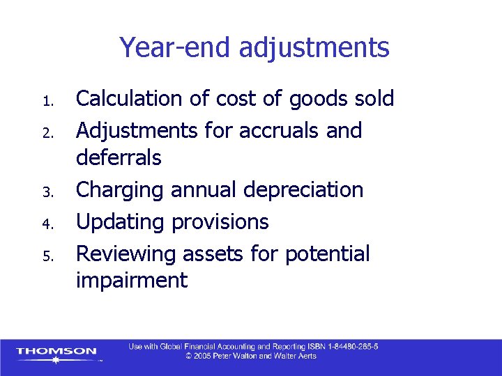 Year-end adjustments 1. 2. 3. 4. 5. Calculation of cost of goods sold Adjustments Year-end adjustments 1. 2. 3. 4. 5. Calculation of cost of goods sold Adjustments