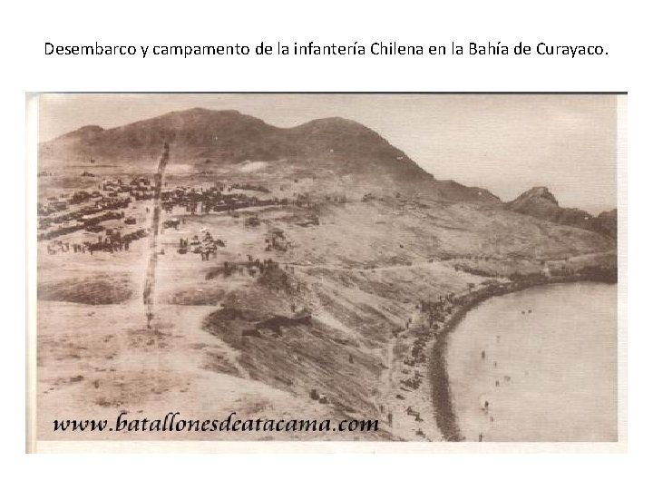Desembarco y campamento de la infantería Chilena en la Bahía de Curayaco. Desembarco y campamento de la infantería Chilena en la Bahía de Curayaco.