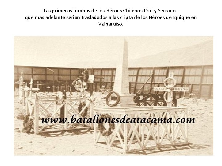 Las primeras tumbas de los Héroes Chilenos Prat y Serrano. . que mas adelante Las primeras tumbas de los Héroes Chilenos Prat y Serrano. . que mas adelante