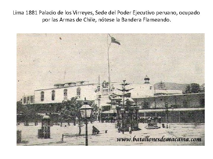 Lima 1881 Palacio de los Virreyes, Sede del Poder Ejecutivo peruano, ocupado por las Lima 1881 Palacio de los Virreyes, Sede del Poder Ejecutivo peruano, ocupado por las