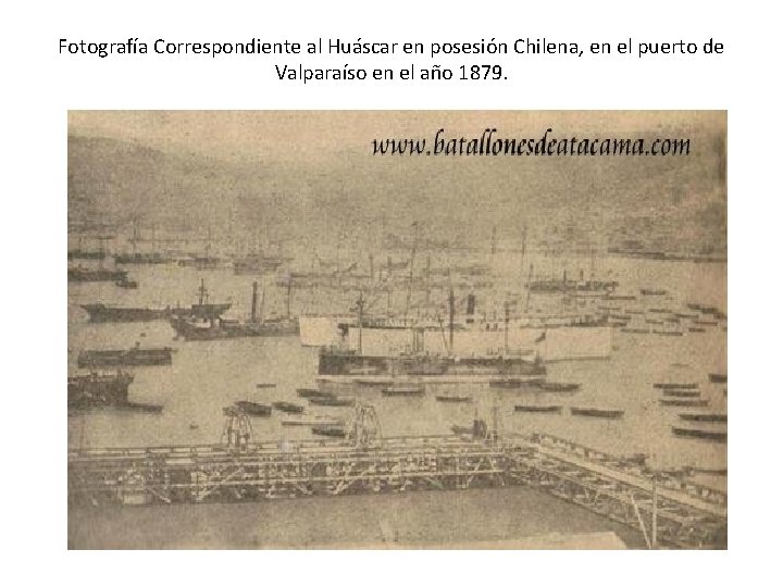 Fotografía Correspondiente al Huáscar en posesión Chilena, en el puerto de Valparaíso en el Fotografía Correspondiente al Huáscar en posesión Chilena, en el puerto de Valparaíso en el