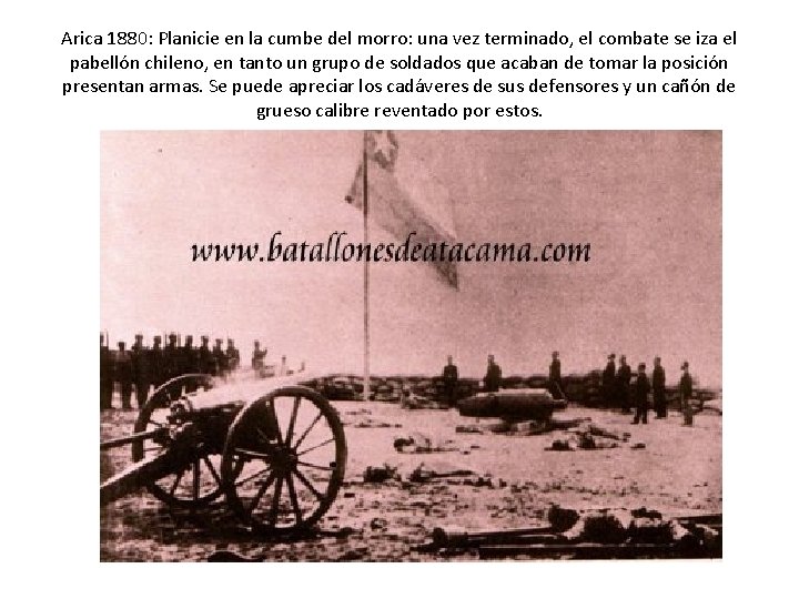 Arica 1880: Planicie en la cumbe del morro: una vez terminado, el combate se Arica 1880: Planicie en la cumbe del morro: una vez terminado, el combate se