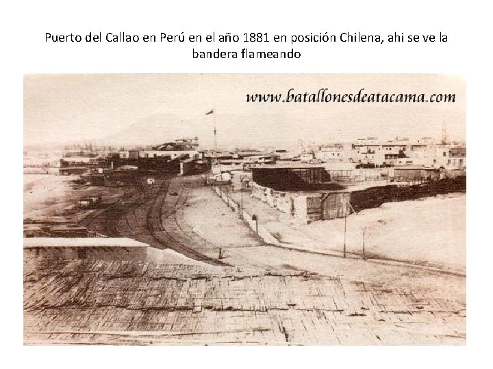 Puerto del Callao en Perú en el año 1881 en posición Chilena, ahi se Puerto del Callao en Perú en el año 1881 en posición Chilena, ahi se