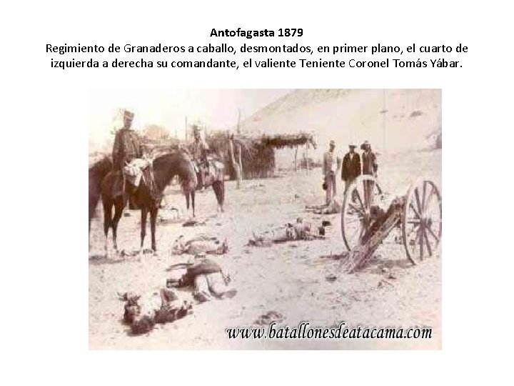 Antofagasta 1879 Regimiento de Granaderos a caballo, desmontados, en primer plano, el cuarto de Antofagasta 1879 Regimiento de Granaderos a caballo, desmontados, en primer plano, el cuarto de