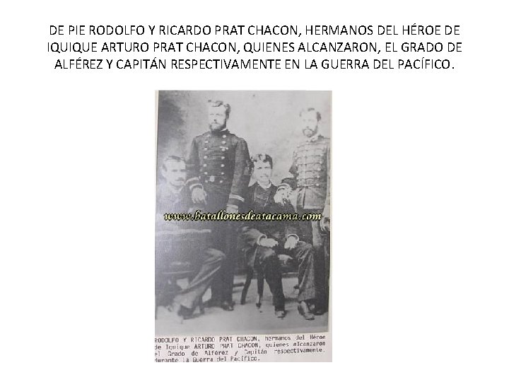 DE PIE RODOLFO Y RICARDO PRAT CHACON, HERMANOS DEL HÉROE DE IQUIQUE ARTURO PRAT DE PIE RODOLFO Y RICARDO PRAT CHACON, HERMANOS DEL HÉROE DE IQUIQUE ARTURO PRAT