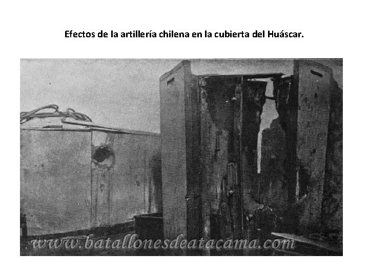 Efectos de la artillería chilena en la cubierta del Huáscar. Efectos de la artillería chilena en la cubierta del Huáscar.