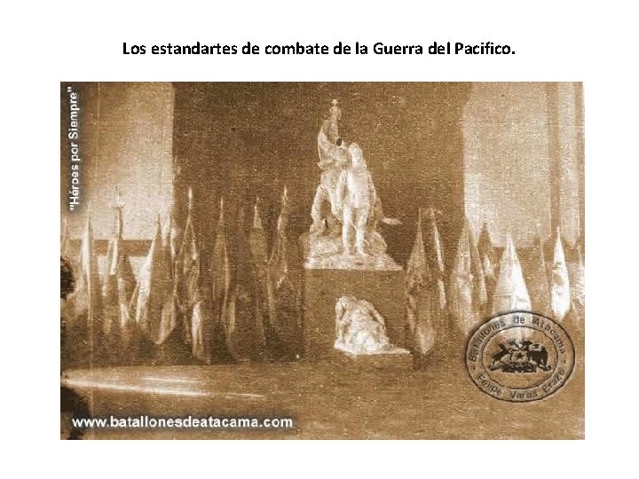 Los estandartes de combate de la Guerra del Pacifico. Los estandartes de combate de la Guerra del Pacifico.