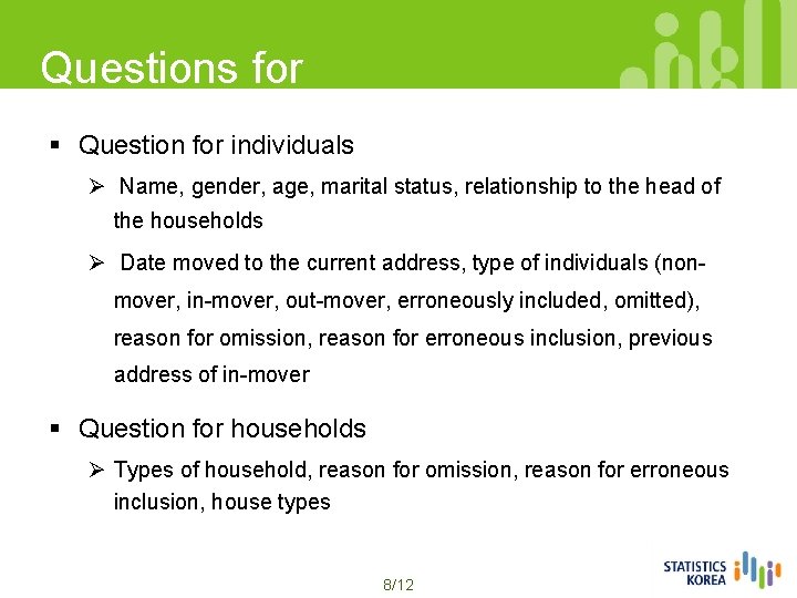 Questions for § Question for individuals PES Ø Name, gender, age, marital status, relationship