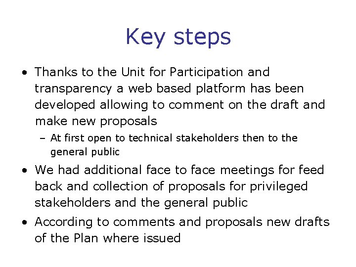 Key steps • Thanks to the Unit for Participation and transparency a web based