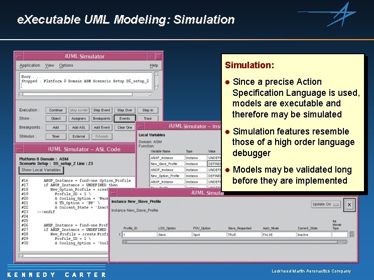 e. Xecutable UML Modeling: Simulation: K E N N E D Y C A