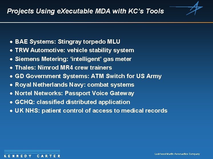 Projects Using e. Xecutable MDA with KC’s Tools · · · · · BAE