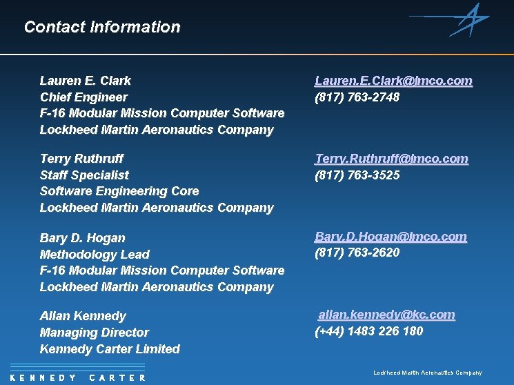 Contact Information Lauren E. Clark Chief Engineer F-16 Modular Mission Computer Software Lockheed Martin