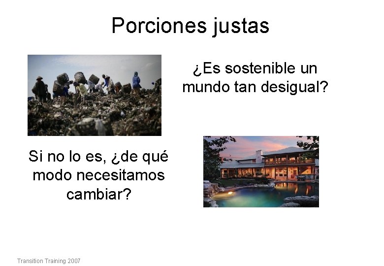 Porciones justas ¿Es sostenible un mundo tan desigual? Si no lo es, ¿de qué