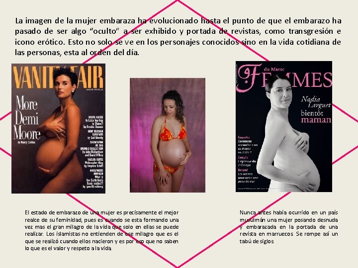 La imagen de la mujer embaraza ha evolucionado hasta el punto de que el