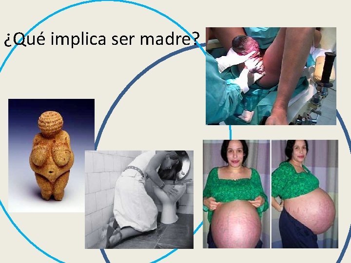 ¿Qué implica ser madre? 