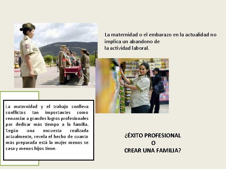 La maternidad o el embarazo en la actualidad no implica un abandono de la