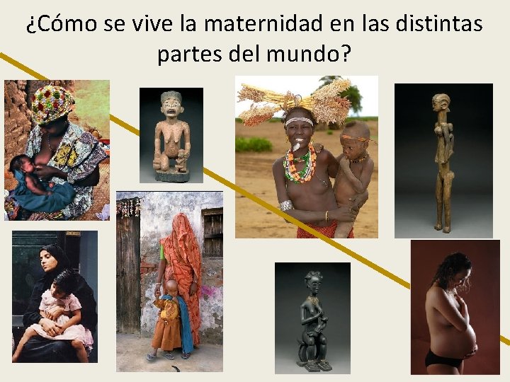 ¿Cómo se vive la maternidad en las distintas partes del mundo? 