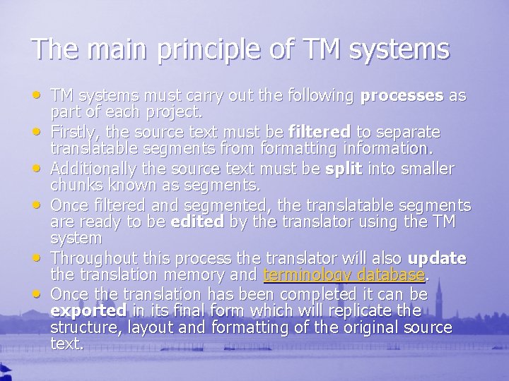 The main principle of TM systems • TM systems must carry out the following