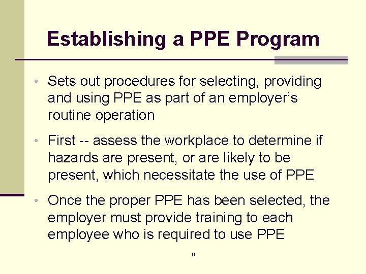 Establishing a PPE Program • Sets out procedures for selecting, providing and using PPE