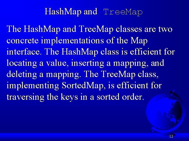 Hash. Map and Tree. Map The Hash. Map and Tree. Map classes are two