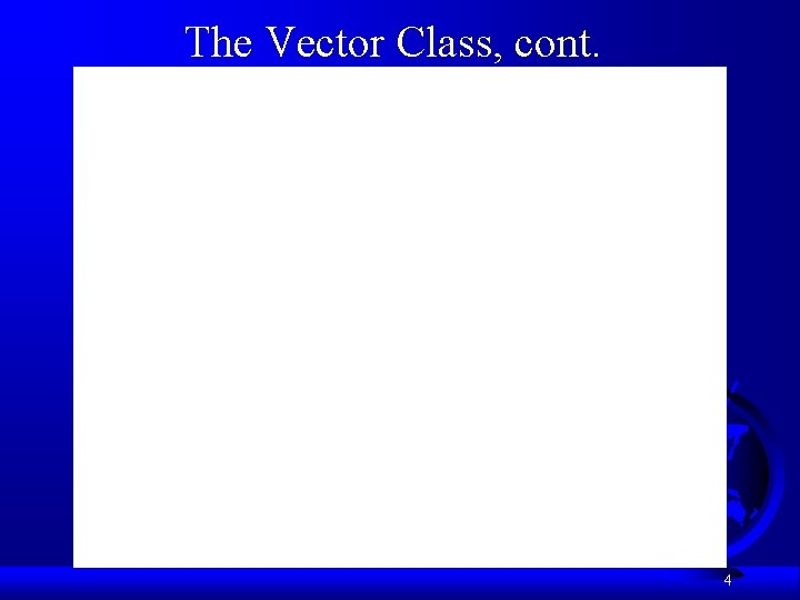 The Vector Class, cont. 4 