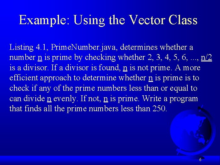 Example: Using the Vector Class Listing 4. 1, Prime. Number. java, determines whether a