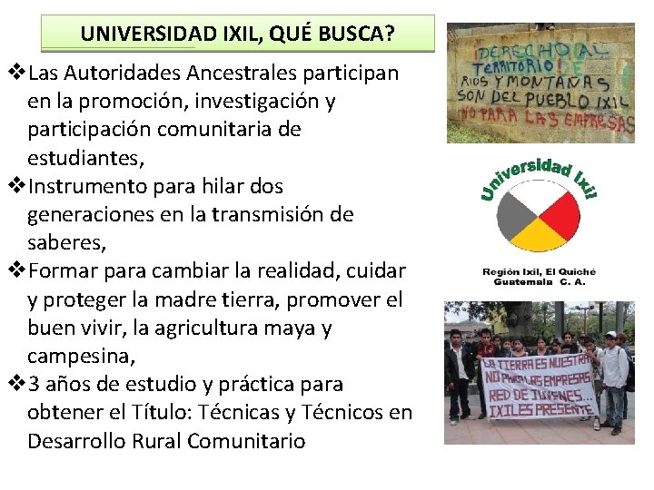 UNIVERSIDAD IXIL, QUÉ BUSCA? v. Las Autoridades Ancestrales participan en la promoción, investigación y