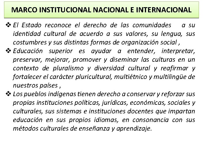 MARCO INSTITUCIONAL NACIONAL E INTERNACIONAL v El Estado reconoce el derecho de las comunidades