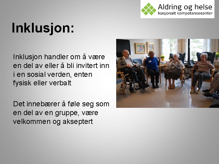 Inklusjon: Inklusjon handler om å være en del av eller å bli invitert inn