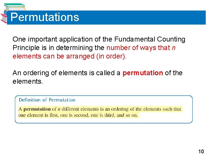 Permutations One important application of the Fundamental Counting Principle is in determining the number