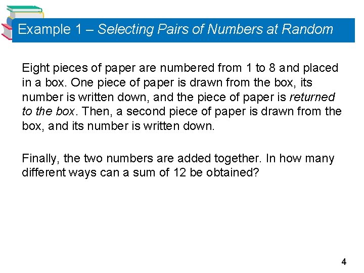 Example 1 – Selecting Pairs of Numbers at Random Eight pieces of paper are