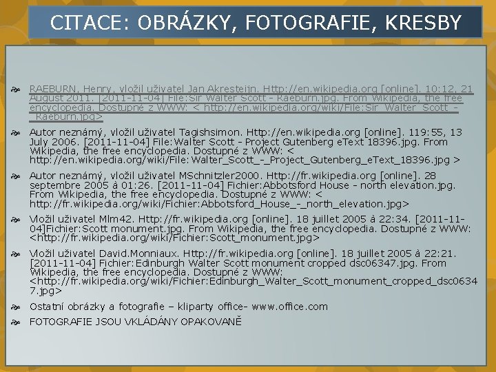 CITACE: OBRÁZKY, FOTOGRAFIE, KRESBY RAEBURN, Henry, vložil uživatel Jan Akresteijn. Http: //en. wikipedia. org