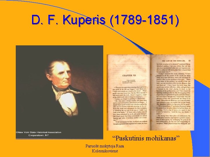 D. F. Kuperis (1789 -1851) “Paskutinis mohikanas” Paruošė mokytoja Rasa Kolesnikovienė 