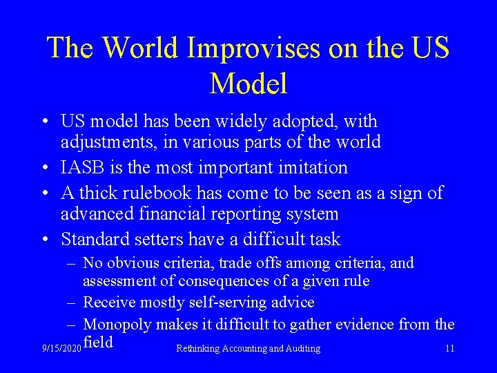 The World Improvises on the US Model • US model has been widely adopted,