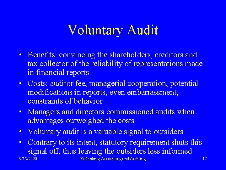 Voluntary Audit • Benefits: convincing the shareholders, creditors and tax collector of the reliability