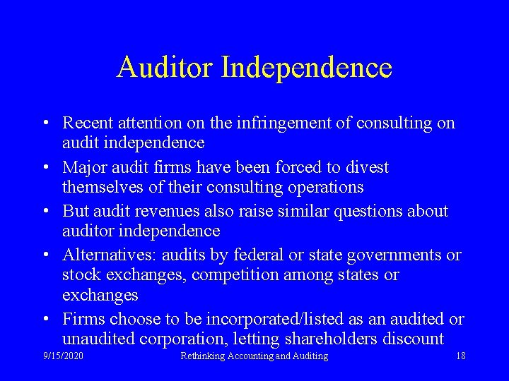 Auditor Independence • Recent attention on the infringement of consulting on audit independence •