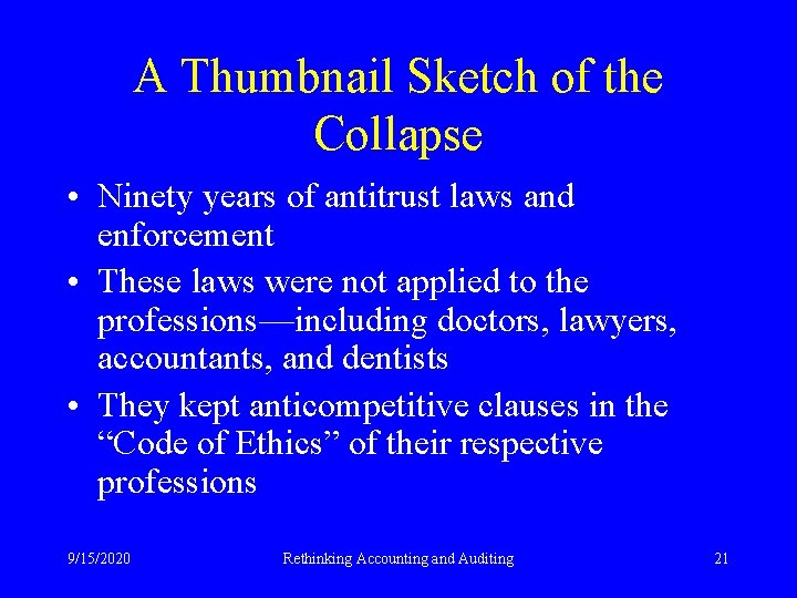A Thumbnail Sketch of the Collapse • Ninety years of antitrust laws and enforcement