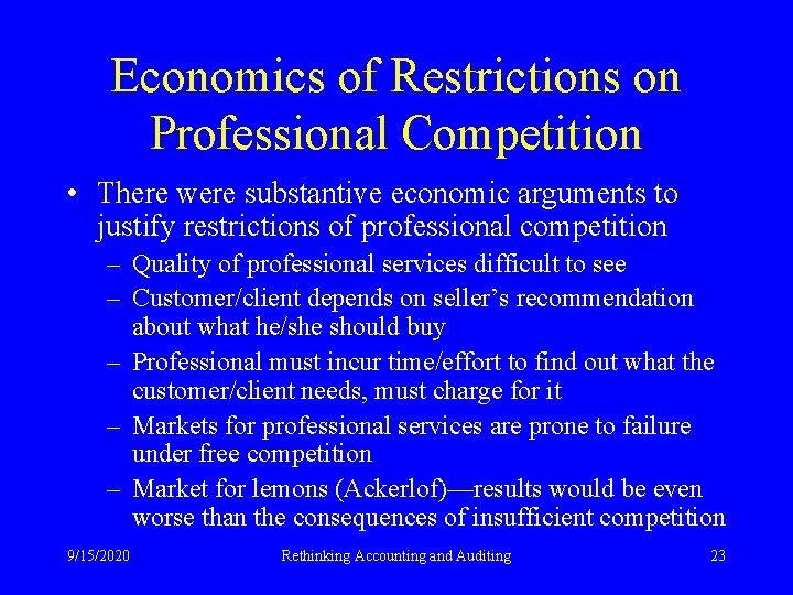 Economics of Restrictions on Professional Competition • There were substantive economic arguments to justify