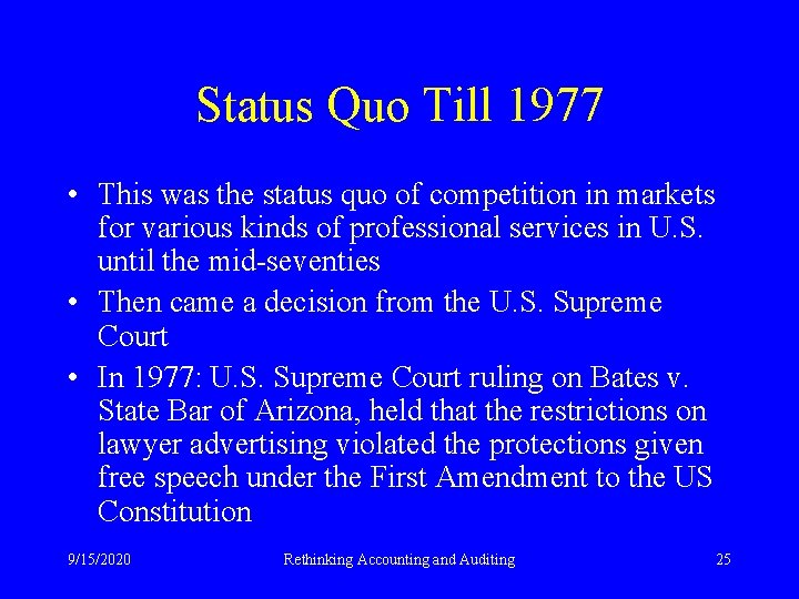 Status Quo Till 1977 • This was the status quo of competition in markets