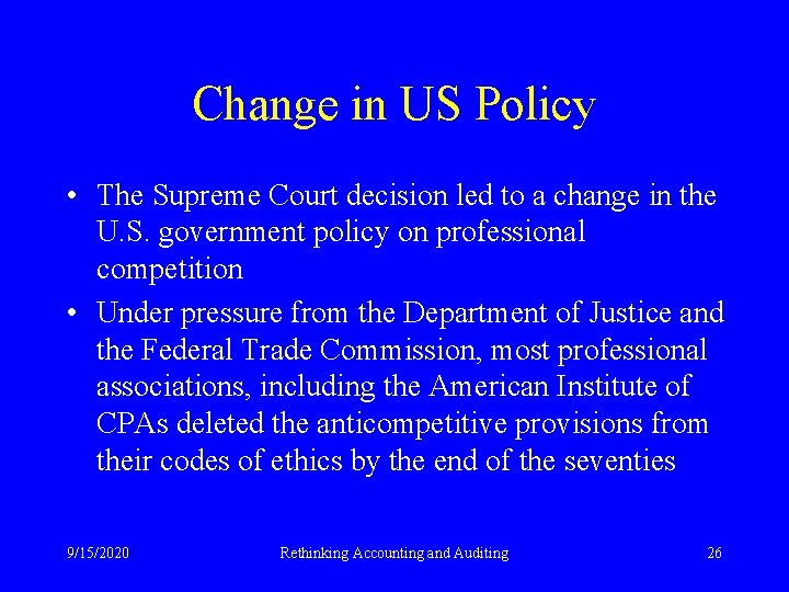 Change in US Policy • The Supreme Court decision led to a change in