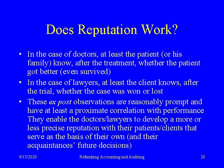 Does Reputation Work? • In the case of doctors, at least the patient (or