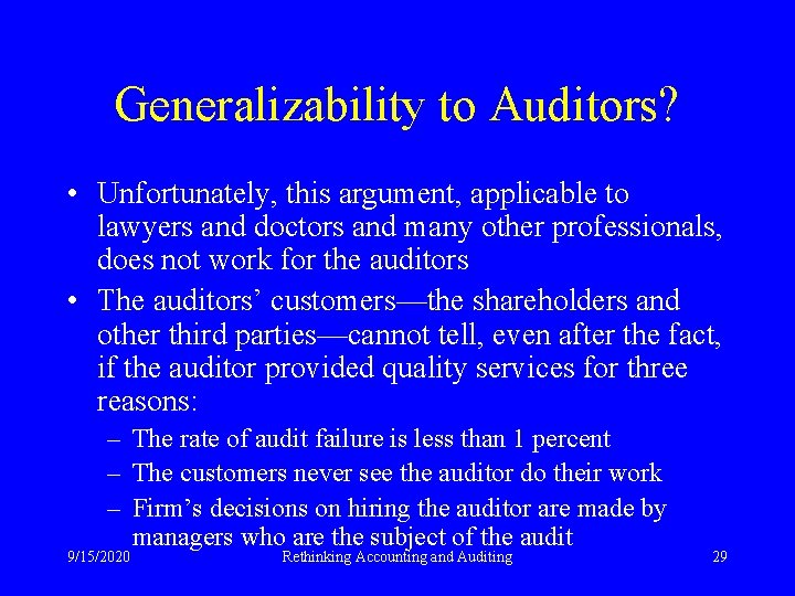 Generalizability to Auditors? • Unfortunately, this argument, applicable to lawyers and doctors and many