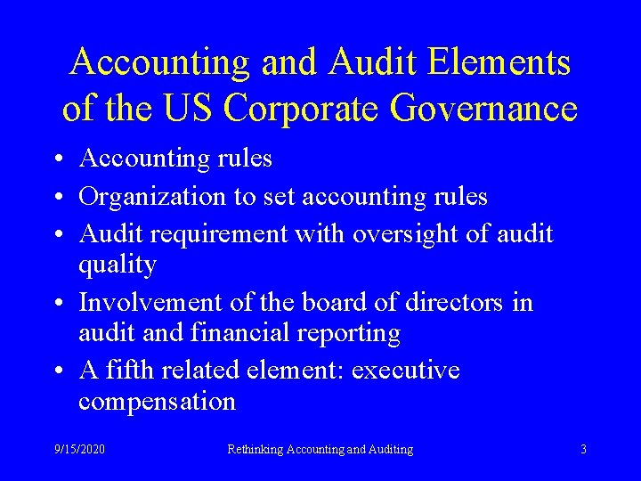 Accounting and Audit Elements of the US Corporate Governance • Accounting rules • Organization